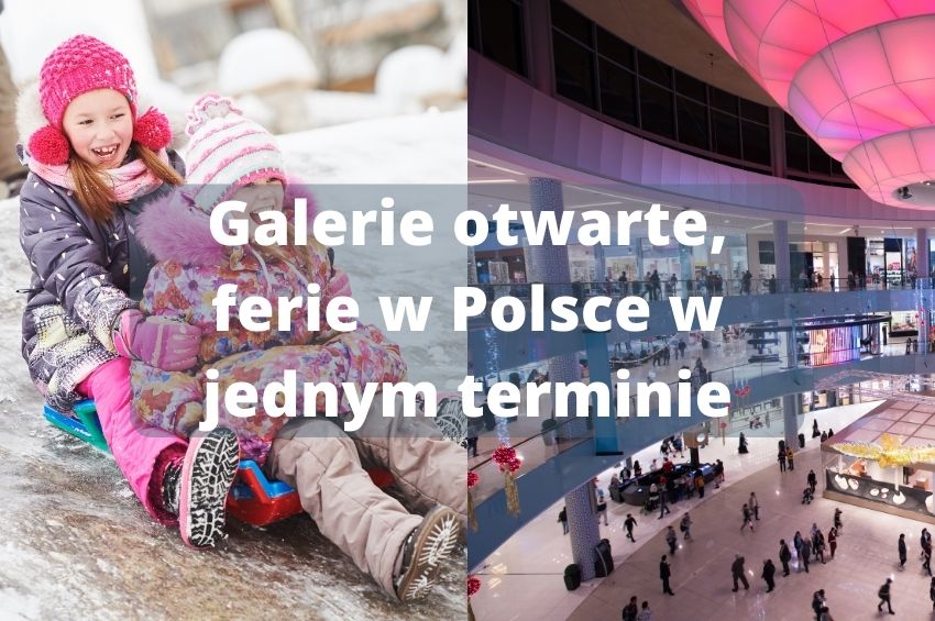 Sklepy w galeriach otwarte, ferie w Polsce w jednym terminie